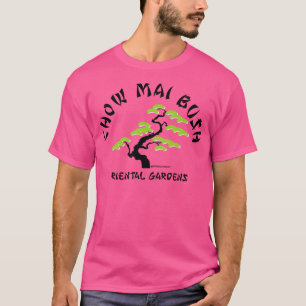 CHOW MAI BUSH T-Shirt