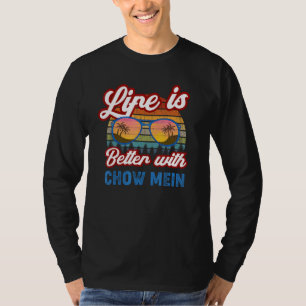 Chow Mein   With Chow Mein  Saying T-Shirt