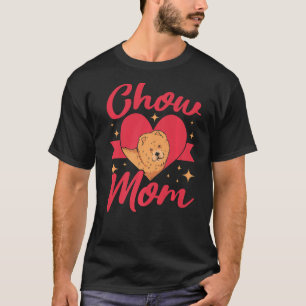 Chow Mum Dog Owner Puppy Paw Love Doggy Pup T-Shirt