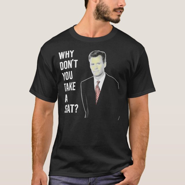 Chris Hansen Why Don T You Take A Seat 7 Shirt, Cl T-Shirt (Front)