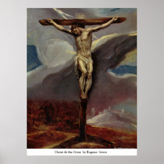 Christ At the Cross by Eugene Greco Poster