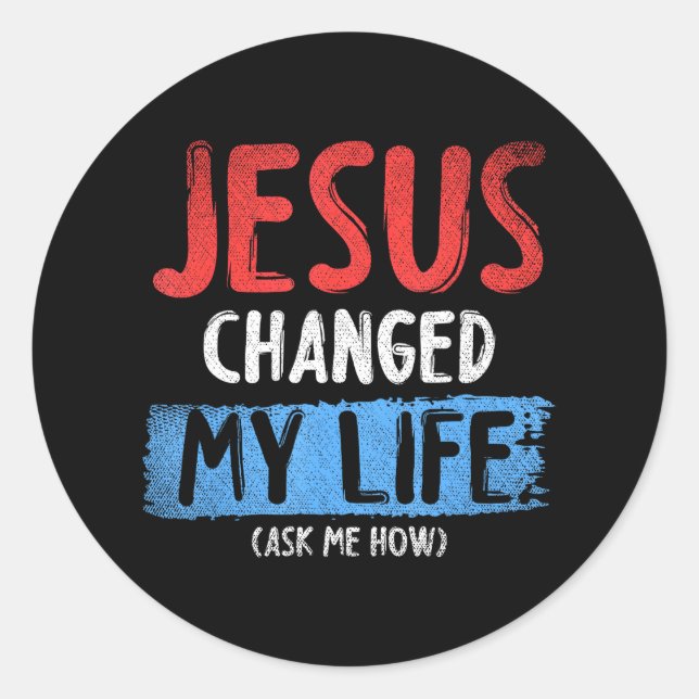 Christ Devo Jesus Changed My Life Ask Me How Classic Round Sticker (Front)