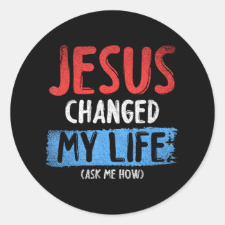 Christ Devo Jesus Changed My Life Ask Me How Classic Round Sticker