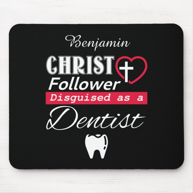Christ Follower Disguised As A Dentist Christian Mouse Pad (Front)