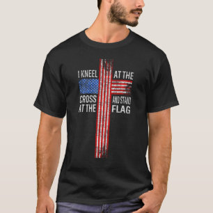 Christ I Kneel at the Cross and Stand at the Flag  T-Shirt