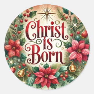 Christ Is Born Christmas Poinsettia Religious Classic Round Sticker