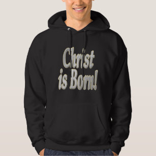 Christ Is Born Hoodie