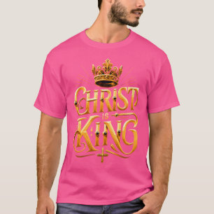 Christ Is King Christian Jesus T-Shirt