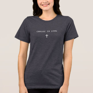 Christ is King Christian Tri-Blend Shirt