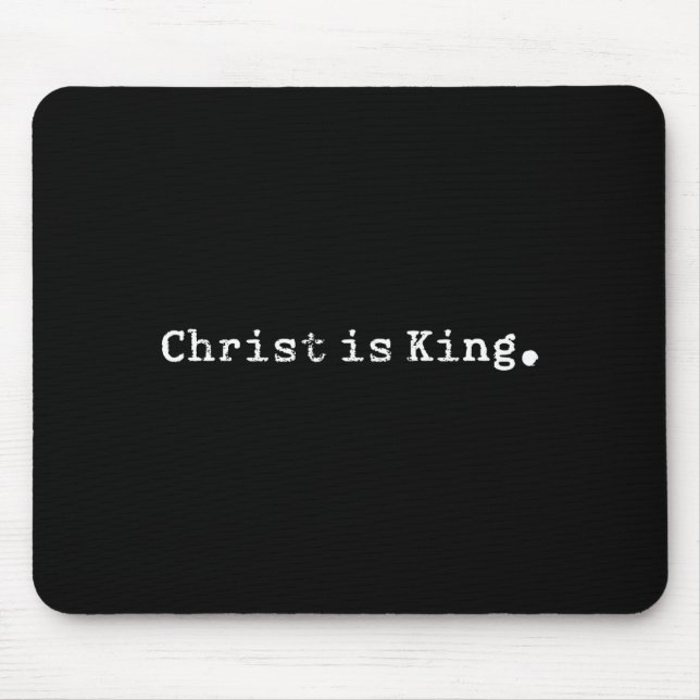 Christ Is King Jesus Catholic Christian Christiani Mouse Pad (Front)