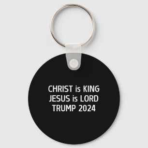 Christ Is King Jesus Is Lord Trump 2024 Christian Key Ring
