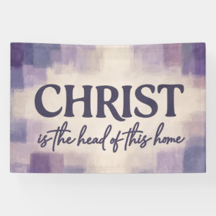 CHRIST Is the Head of This Home Christian Banner