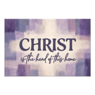 CHRIST Is the Head of This Home Christian Photo Print