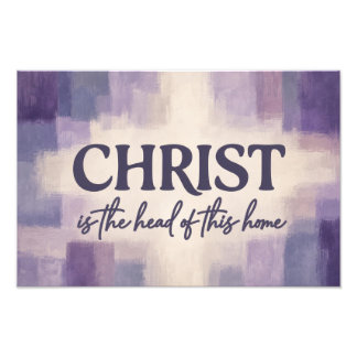 CHRIST Is the Head of This Home | Christian Photo Print