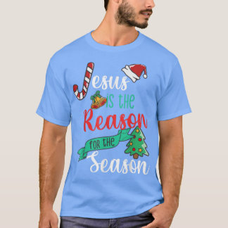 Christ Jesus Is The Reason For The Season T Sign C T-Shirt