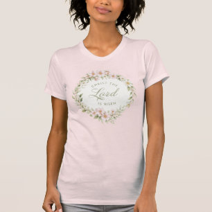 Christ the Lord is Risen   Spring Flowers T-Shirt