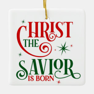 Christ the Saviour is Born Ceramic Ornament