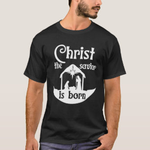 Christ The Saviour Is Born Jesus Nativity Christma T-Shirt
