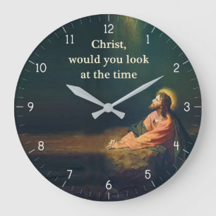 Christ would you look a the Time Funny Large Clock