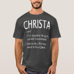 Christa Name Gift 6 T-Shirt<br><div class="desc">Christa Name Gift 6 .Awesome Great Funny Souvenir Present Matching Family Clothing Couple Outfit Apparel for mum,  dad,  brother,  sister,  wife,  husband,  son,  daughter,  pops,  mama,  papa,  grandpa,  grandma aunt uncle his hers him ladies.</div>
