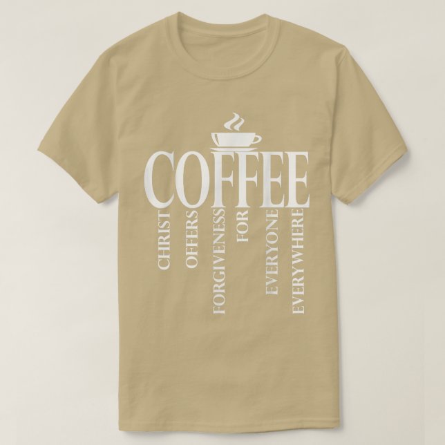 Christerest Coffee Christ Offers Forgiveness Gift  T-Shirt (Design Front)