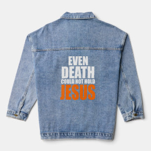 Christerest Even Death Could Not Hold Jesus Christ Denim Jacket