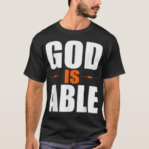Christerest God is Able Christian Faith Gift T-Shi T-Shirt