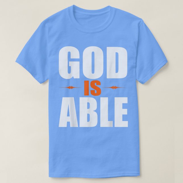 Christerest God is Able Christian Faith Gift  T-Shirt (Design Front)