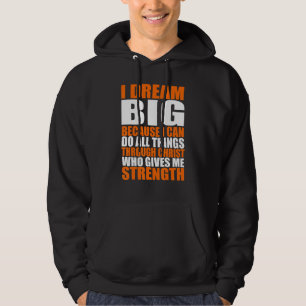 Christerest I Dream Big Because I Can Do All Thing Hoodie