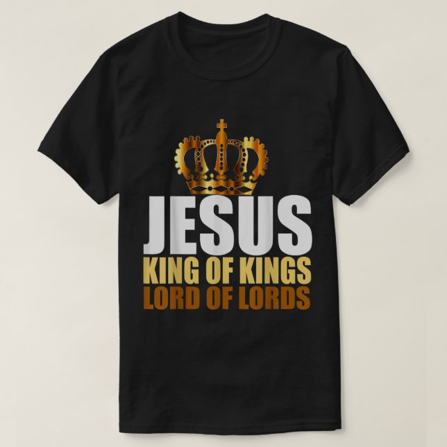 Christerest Jesus King of Kings Lord of Lords Chri T-Shirt (Design Front)