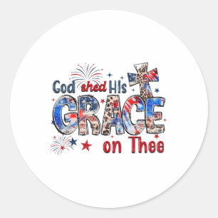Christian 4th Of July God Shed His Grace On Thee 4 Classic Round Sticker