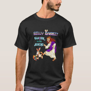 Christian adult humor Silly Rabbit Easter is for J T-Shirt