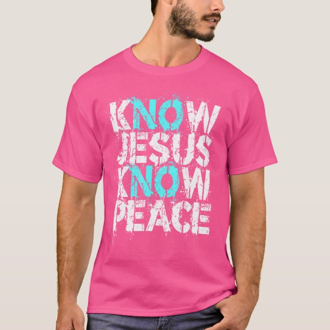 Christian Apparel - Know Jesus Know Peace No Jesus T-Shirt (Front)