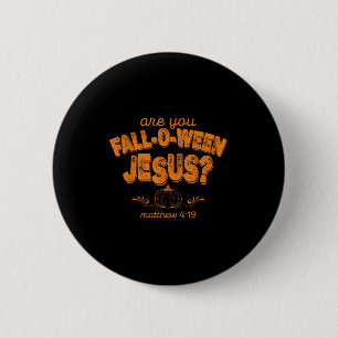 Christian Are You Fall-o-ween Jesus Pumpkin Verse  6 Cm Round Badge