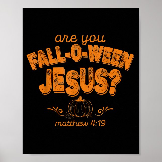 Christian Are You Fall-o-ween Jesus Pumpkin Verse  Poster (Front)