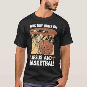Christian Baller This Boy Runs On Jesus And Basket T-Shirt