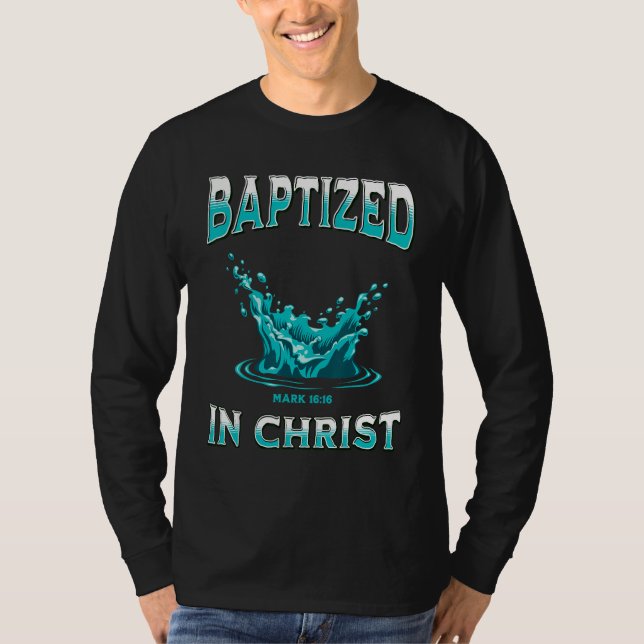 Christian Baptism- Baptized In Christ Bible Verse  T-Shirt (Front)