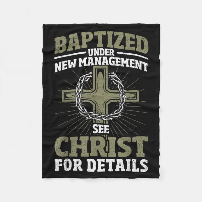 Christian Baptized Under New Management See Christ Fleece Blanket (Front)