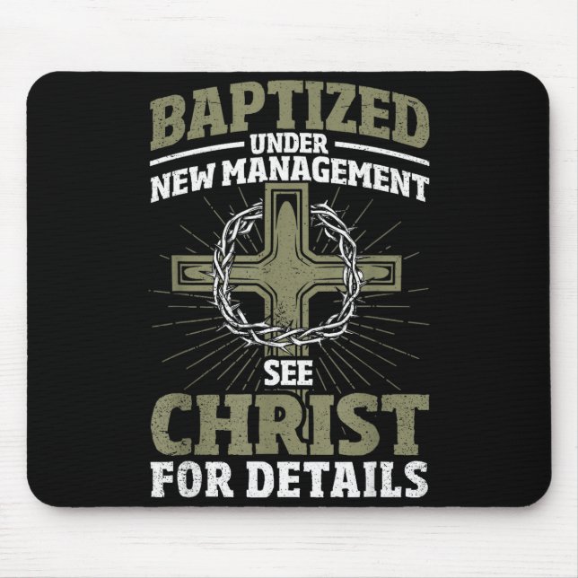 Christian Baptized Under New Management See Christ Mouse Pad (Front)