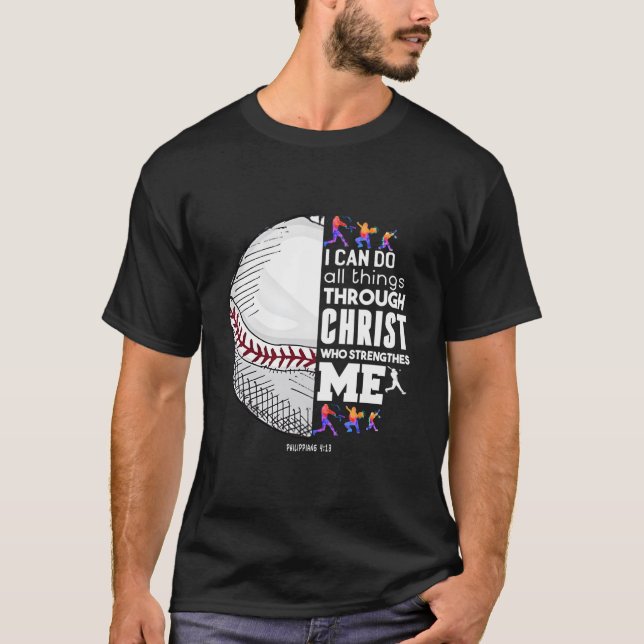 Christian Baseball I Can Do All Things Through Chr T-Shirt (Front)
