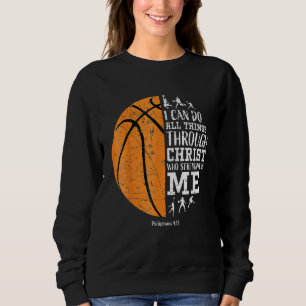 Christian Basketball  I Can Do All Things Philippi Sweatshirt