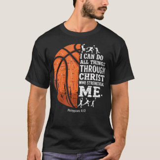 Christian Basketball I Can Do All Things Religious T-Shirt