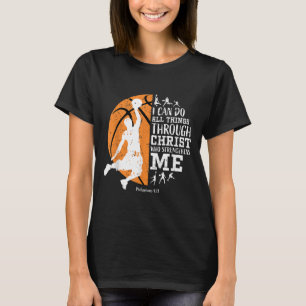 Christian Basketball I Can Do All Things Through C T-Shirt