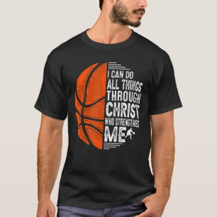 Christian Basketball Love All Things I Can Do Thro T-Shirt
