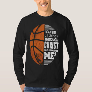 Christian Basketball Love All Things I Can Do Thro T-Shirt
