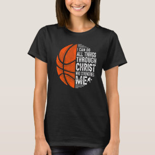 Christian Basketball Love All Things I Can Do Thro T-Shirt