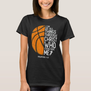 Christian Basketball Love All Things I Can Do Thro T-Shirt