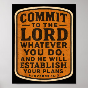 Christian Bible Commit To The Lord Whatever You Do Poster