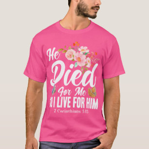 Christian Bible Verse 2 Corinthians 515 Flower But T-Shirt