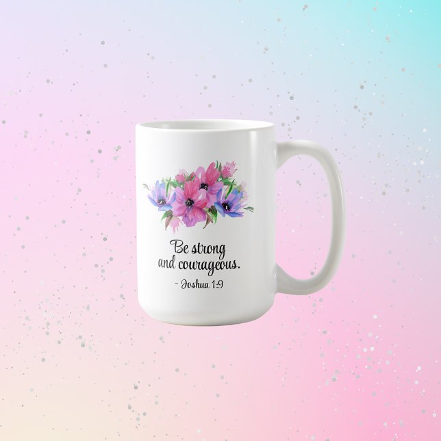 Christian Bible Verse Be Strong Courageous Floral Coffee Mug (Creator Uploaded)